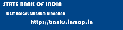 STATE BANK OF INDIA  WEST BENGAL BIRBHUM KIRNAHAR   banks information 
